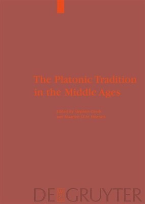 The Platonic Tradition in the Middle Ages Stephen Gersh