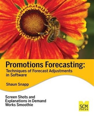 Promotions Forecasting: Forecast Adjustment Techniques in Software by Snapp, ...