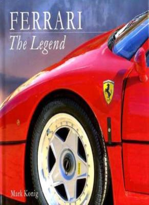 Ferrari: the Legend,Mark Konig