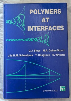 Polymers at Interfaces, Hardcover by Fleer, G. J.; Stuart, M. A. Cohen; Scheu...