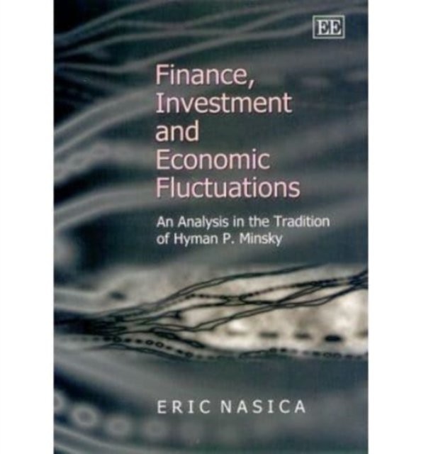 Finance, Investment and Economic Fluctuations – An Analysis in the Tradition of…