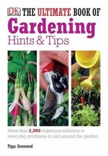 The Ultimate Book of Gardening Hints and Tips By Pippa Greenwood