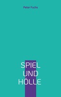 Spiel Und HöLle Peter Fuchs Taschenbuch 84 S. Deutsch 2022 Books On Demand Gmbh
