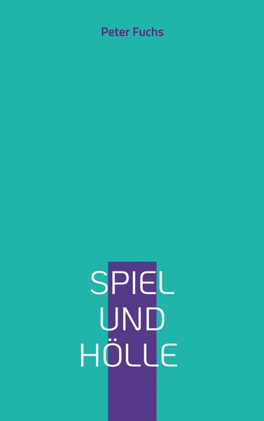 Spiel Und HöLle Peter Fuchs Taschenbuch 84 S. Deutsch 2022 Books On Demand Gmbh-image