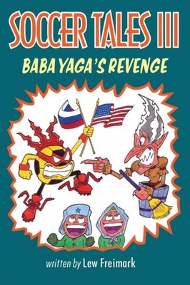 Freimark - Soccer Tales III  Baba Yaga's Revenge - New paperback or so - X555z