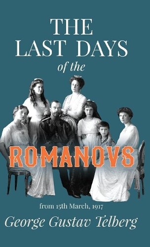 Thumbnail - George Gustav Telberg The Last Days Of The Romanovs (gebundene