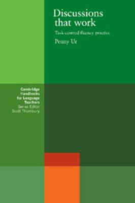 Discussions That Work : Task-Centred Fluency Practice Paperback Penny Ur