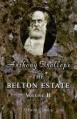 The Belton Estate: Volume 2 by Anthony Trollope