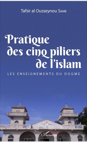 Pratique Des Cinq Piliers De L'islam Les Enseignements Du Dogme Samb Taschenbuch-image