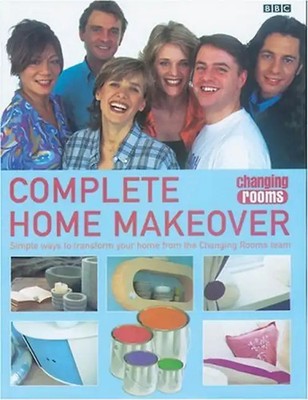 Complete Home Makeover: Simple Ways to Transform Your Home from the Changing Roo
