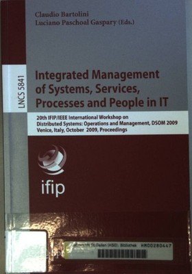 Integrated management of systems, services, processes and people in IT : proceed