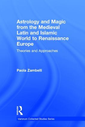 Astrology and Magic from the Medieval Latin and Islamic World to Renaissance ...