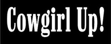 COWGIRL UP Vinyl Decal 3 Sizes, 12 Colors SD