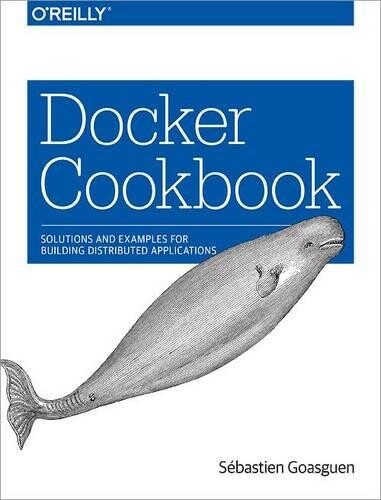 Sébastien Goasguen Docker Cookbook (taschenbuch)