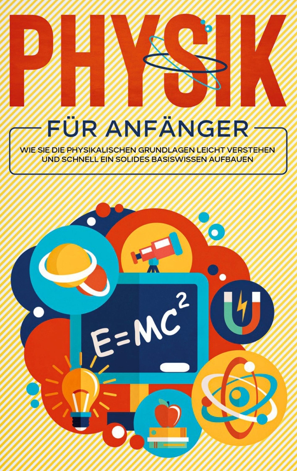 Thumbnail - Physik Für Anfänger: Wie Sie Die Physikalischen Grundlagen Leicht
