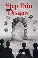Michael Hill | Step Pain And Dismay | Taschenbuch | Englisch (2021) | Xlibris US