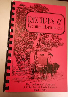 Recipes & Remembrances The Johnsons' Journey Family Treasures 1889-1990