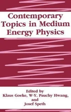 Contemporary Topics in Medium Energy Physics, Hardcover by Goeke, Klaus; Hwan...