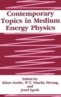 Contemporary Topics in Medium Energy Physics, Hardcover by Goeke, Klaus; Hwan...