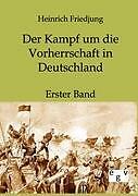 Der Kampf Um Die Vorherrschaft In Deutschland | Buch | 9783863822828