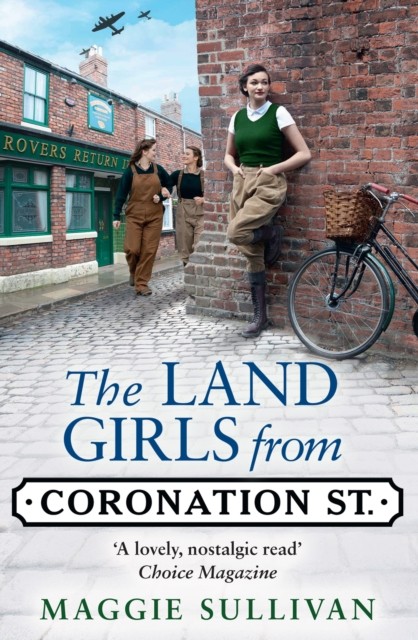 The Land Girls from Coronation Street by Maggie Sullivan (Paperback Book)