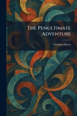 The Penultimate Adventure by Norman Davey Paperback Book