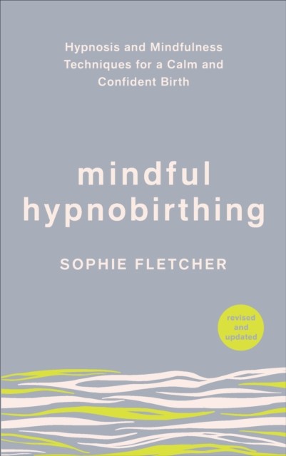 Mindful Hypnobirthing: Hypnosis and Mindfulness Techniques for a Calm and Confi - Image 4