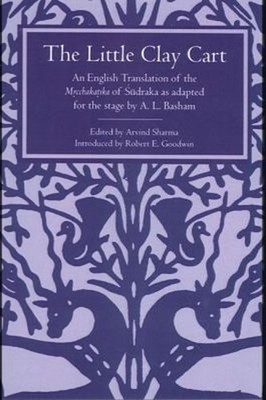The Little Clay Cart : An English Translation of the Mrcchakatika