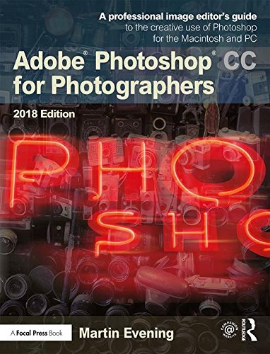 Adobe Photoshop CC for Photographers 2018-Martin Evening