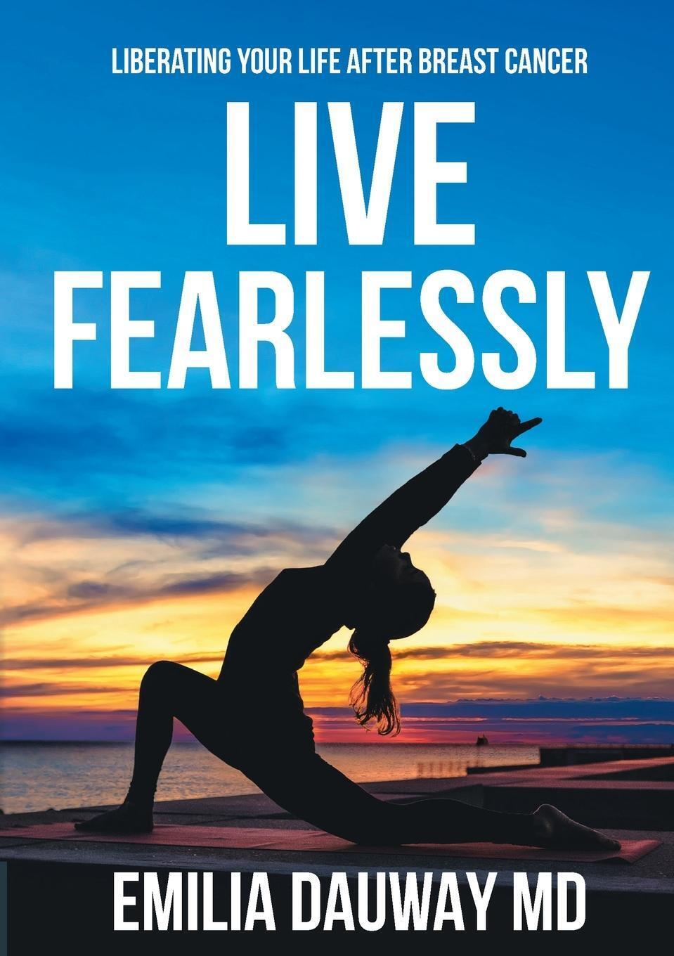Thumbnail - Live Fearlessly Liberating Your Life After Breast Cancer Md Emilia