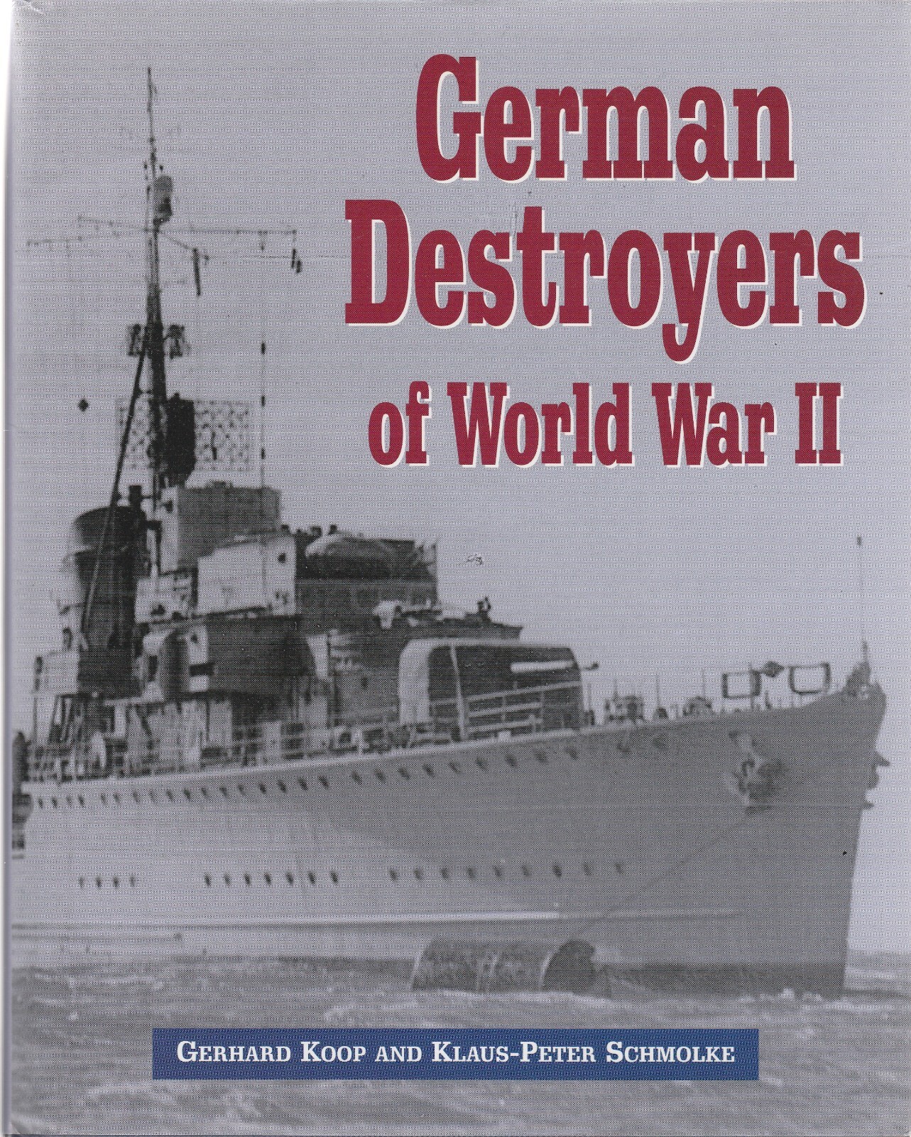 German Destroyers of World War II (Greenhill 2003 1st) Koop & Schmolke