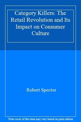 Category Killers: The Retail Revolution and Its Impact on Consum