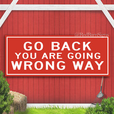 Go Back You Are Going Wrong Way Indoor Outdoor Banner Sign with grommets