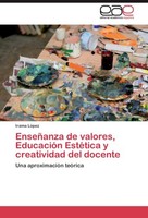 EnseñAnza De Valores, EducacióN EstéTica Y Creatividad Del Docente Irama LóPez