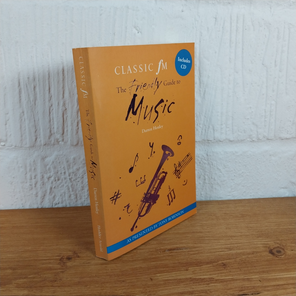 The Classic FM Friendly Guide to Music (including CD) by Darren Henley ...