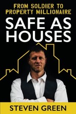 Safe As Houses: From Soldier To Property Millionaire by Green, Steven Book The