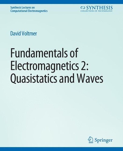 Fundamentals of Electromagnetics 2 by David Voltmer - 9783031005725