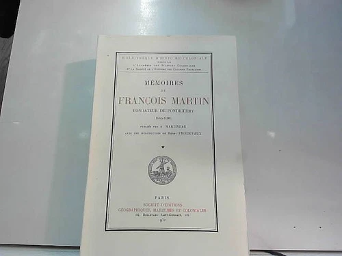 Mémoires de François Martin, Fondateur de Pondichéry (1665-169...