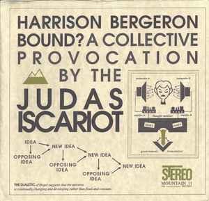 Judas Iscariot - Harrison Bergeron Bound A Collective Provocation  - D16227z