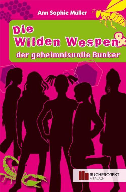 Thumbnail - Die Wilden Wespen Und Der Geheimnisvolle Bunker Ann-sophie Müller
