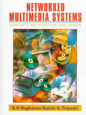 Networked Multimedia Systems: Concepts, Architecture & Design: Co