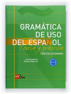 Gramatica de uso del espanol: Teoria y practica C1-C2 (Ramon Palencia del Burgo)