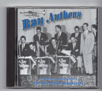 (JF295) Ray Anthony & His Orchestra, The Navy Show Broadcasts - 1998 CD