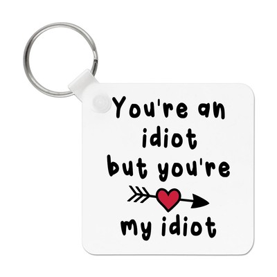 You'Re An Idiot But You'Re My Idiot Schlüsselanhänger Valentins Liebe Boyfriend