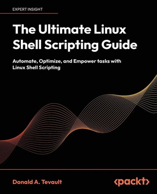 The Ultimate Linux Shell Scripting Guide Donald A. Tevault Taschenbuch Englisch