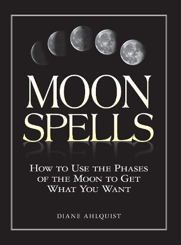 Diane Ahlquist Moon Spells (Tascabile) Moon Magic, Spells, & Rituals Series