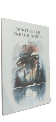 Spirituelle Erfahrungen von Agnes Bernatzky