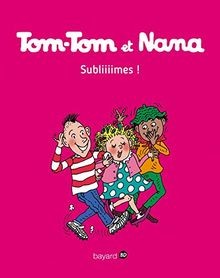 Tom-Tom et Nana, Tome 32: Subliiimes !  von Passega... | Buch | Zustand sehr gut