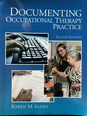 Documenting Occupational Therapy Practice by Karen M. Sames (2009)