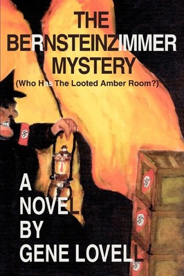 The Bernsteinzimmer Mystery (Who Has the Looted Amber Room?) Gene Lovell Buch